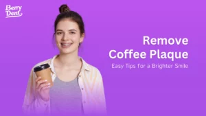 Remove Coffee Plaque: Easy Tips for a Brighter Smile