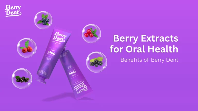 Berry Extracts for Oral Health Benefits of Berry Dent