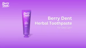 Berry Dent: Herbal Toothpaste for Oral Care