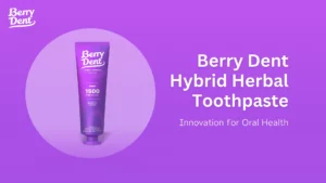 Berry Dent Hybrid Herbal Toothpaste Innovation for Oral Health