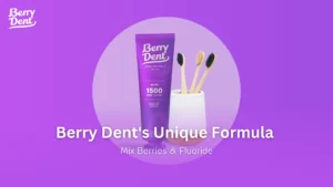 Berry Dent's Unique Formula Mix Berries & Fluoride