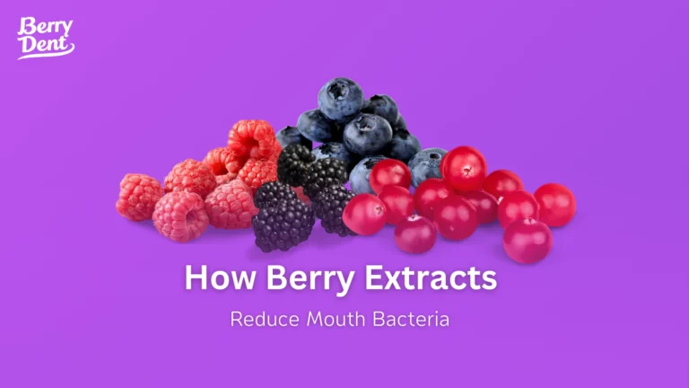 How Berry Extracts Reduce Mouth Bacteria