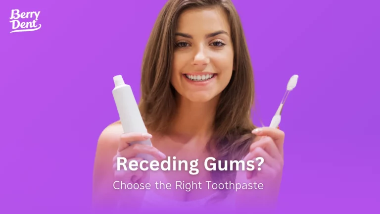 Receding Gums? Choose the Right Toothpaste