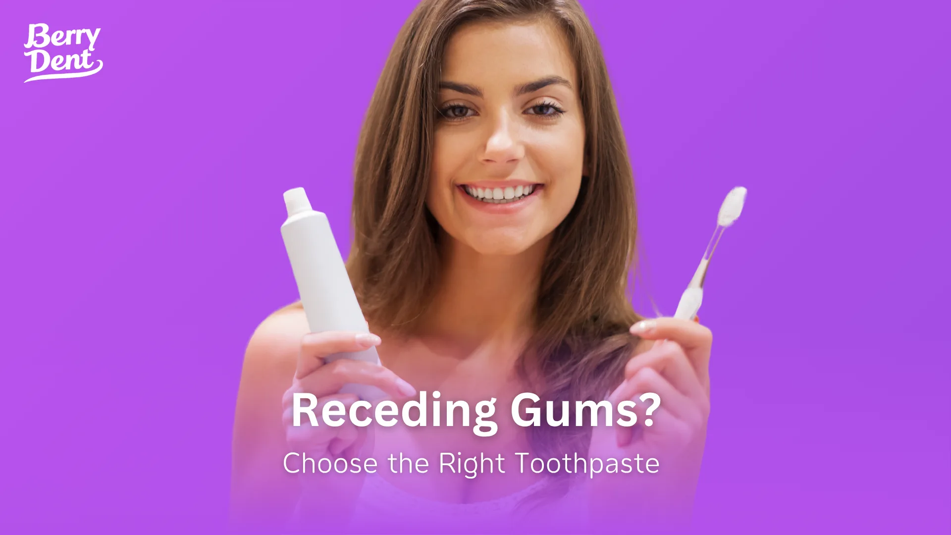 Receding Gums? Choose the Right Toothpaste
