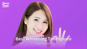Best Whitening Toothpaste: Tips & Guide