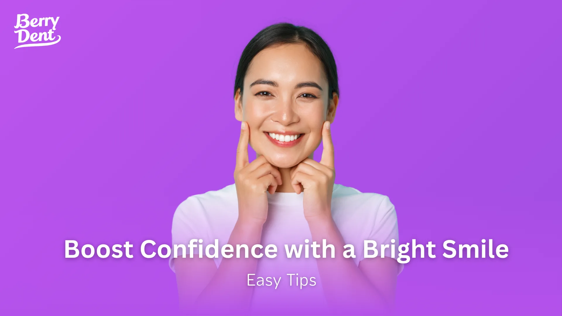 Boost Confidence with a Bright Smile: Easy Tips