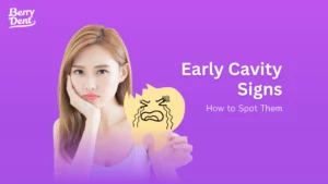 Early Cavity Signs How to Spot Them