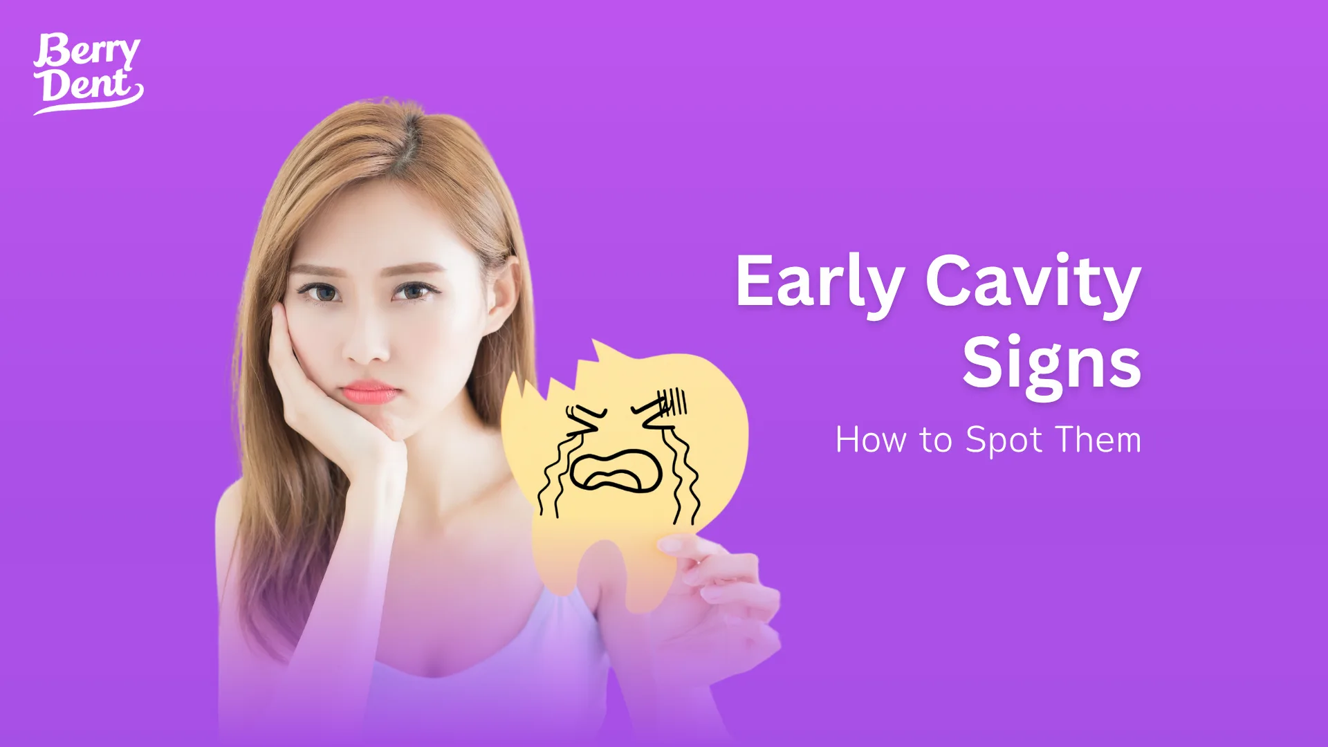 Early Cavity Signs How to Spot Them