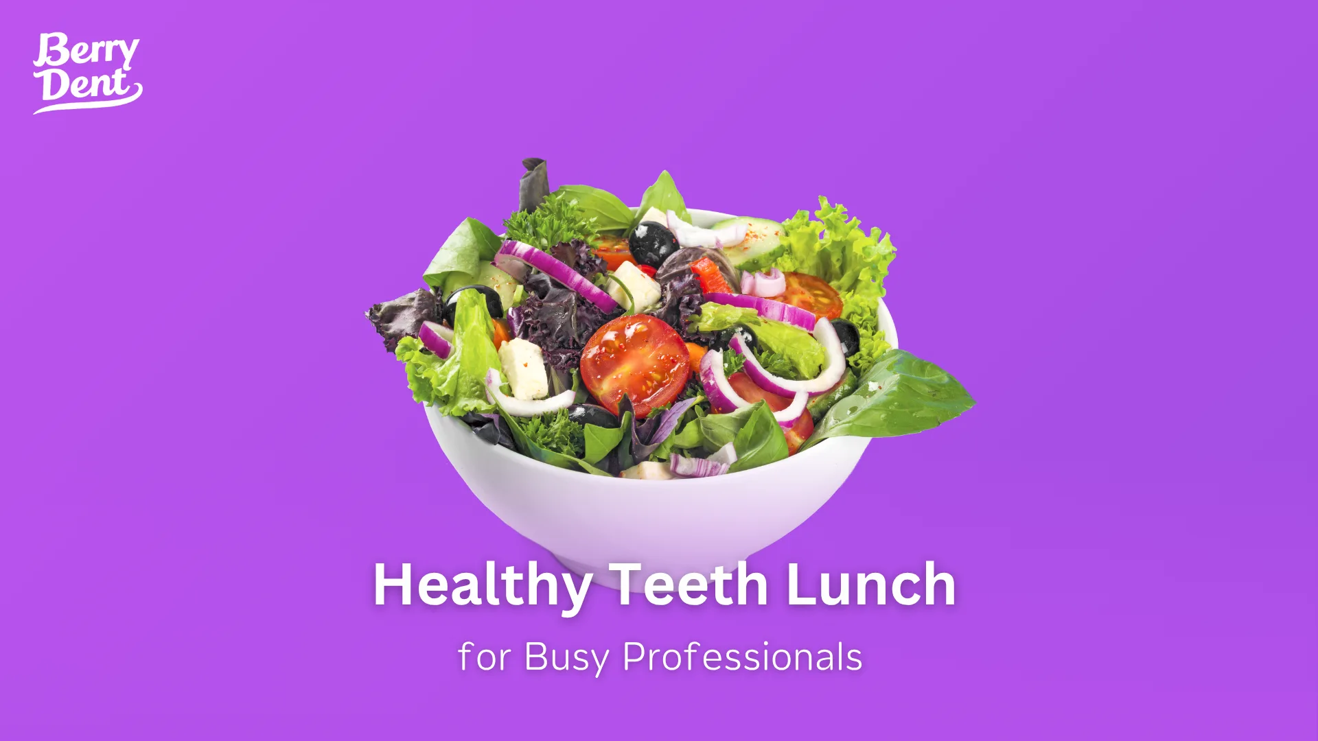 Healthy Teeth Lunch for Busy Professionals