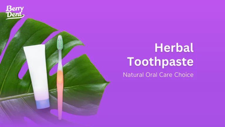 Herbal Toothpaste: Natural Oral Care Choice
