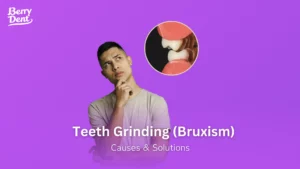 Teeth Grinding (Bruxism) Causes & Solutions