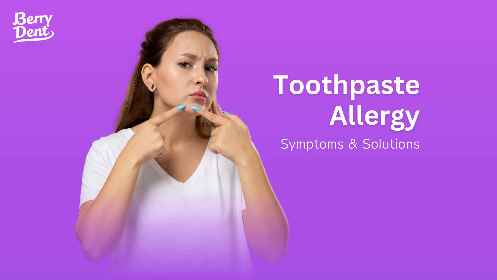Toothpaste Allergy Symptoms & Solutions