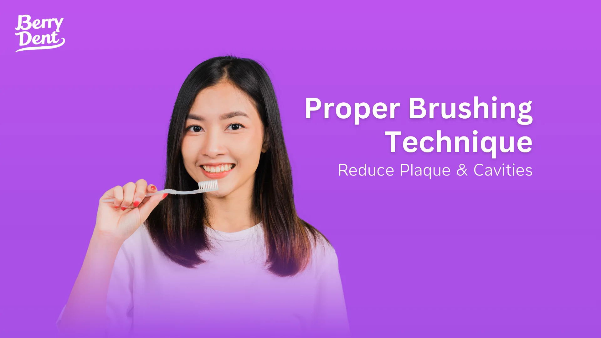 Proper Brushing Technique: Reduce Plaque & Cavities