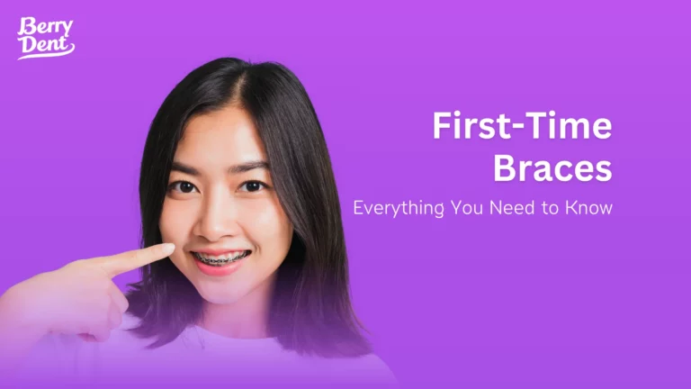 First-Time Braces: Everything You Need to Know