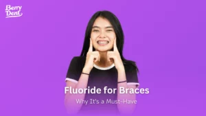 Fluoride for Braces: Why It's a Must-Have