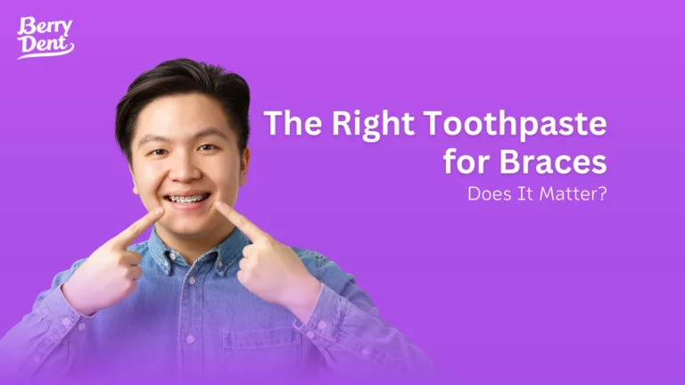 The Right Toothpaste for Braces: Does It Matter?