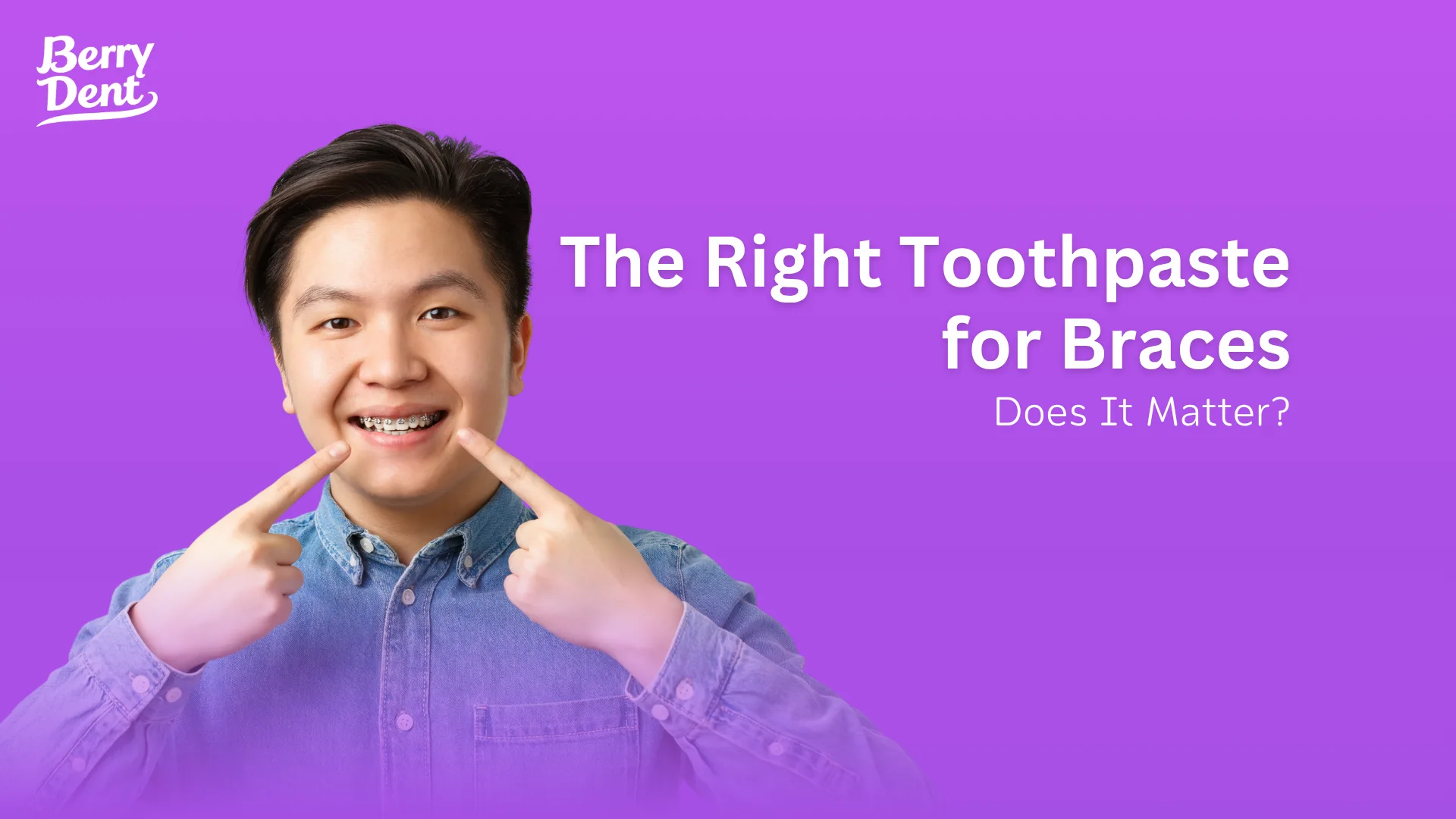 The Right Toothpaste for Braces: Does It Matter?