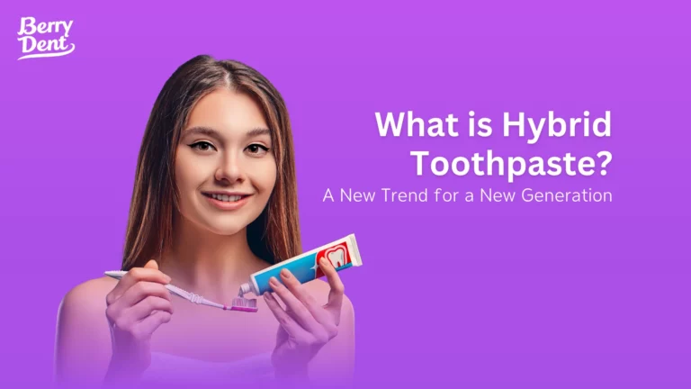 What is Hybrid Toothpaste? A New Trend for a New Generation