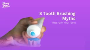 8 Tooth Brushing Myths That Harm Your Teeth