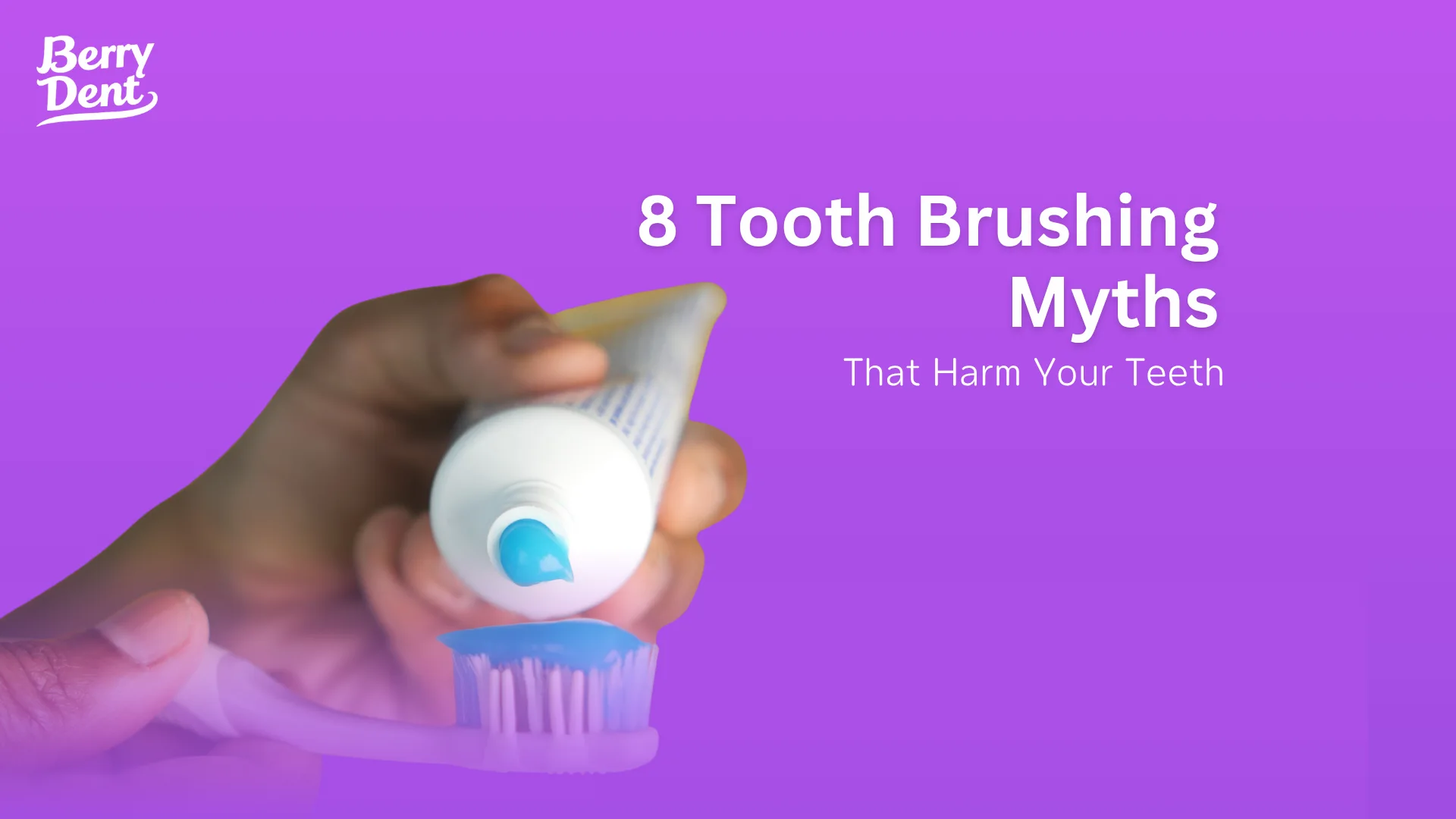 8 Tooth Brushing Myths That Harm Your Teeth