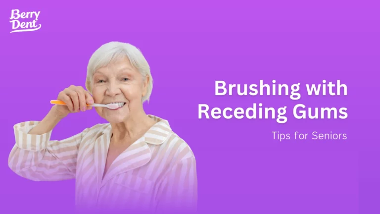 Brushing with Receding Gums: Tips for Seniors