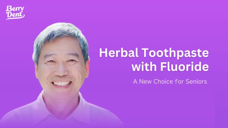 Herbal Toothpaste with Fluoride: A New Choice for Seniors